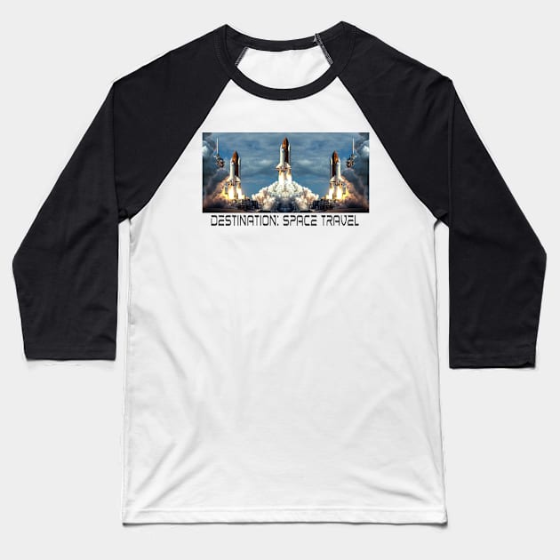 Destination Space Travel Spaceship Baseball T-Shirt by PlanetMonkey